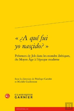 Bertrand.pt - A Que Fui Yo Nascido?  - Presences De Job Dans Les Mondes Iberiques, Du Moyen - Presences De Job Da