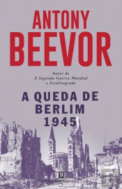 A Queda de Berlim 1945