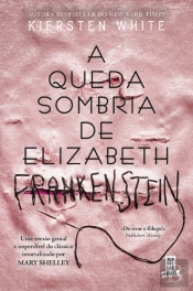 A Queda Sombria de Elizabeth Frankenstein