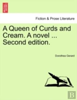 Bertrand.pt - A Queen Of Curds And Cream. A Novel ... Second Edition.