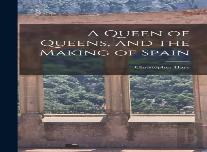 A Queen Of Queens, And The Making Of Spain