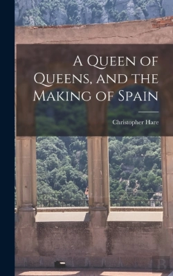 Bertrand.pt - A Queen Of Queens, And The Making Of Spain