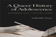 A Queer History Of Adolescence