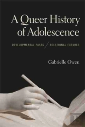 A Queer History Of Adolescence