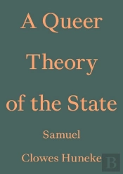 A Queer Theory Of The State