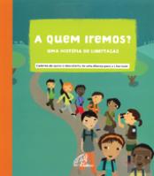 A Quem Iremos? - Uma História de Libertação