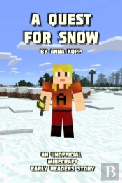 A Quest For Snow: An Unofficial Minecraf