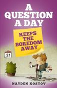 A Question A Day Keeps The Boredom Away