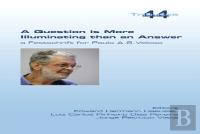 A Question Is More Illuminating Than An Answer. A Festschrift For Paolo A. S. Veloso