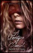 A Question Of Counsel (The Republic Book 1)