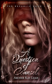 A Question Of Counsel (The Republic Book 1)