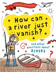 A Question Of Geography: How Can A River Just Vanish?