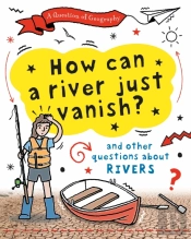A Question Of Geography: How Can A River Just Vanish?