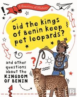 Bertrand.pt - A Question Of History: Did The Kings Of Benin Keep Pet Leopards? And Other Questions About The Kingdom Of Benin