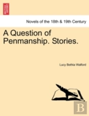 A Question Of Penmanship. Stories.