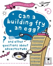 A Question Of The Arts: Can A Building Fry An Egg? (And Other Questions About Architecture)