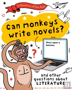 Bertrand.pt - A Question Of The Arts: Can Monkeys Write Novels? (And Other Questions About Literature)