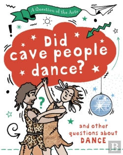 Bertrand.pt - A Question Of The Arts: Did Cave People Dance? (And Other Questions About Dance)
