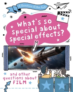 Bertrand.pt - A Question Of The Arts: What'S So Special About Special Effects? (And Other Questions About Film)