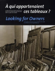 À Qui Appartenaient Ces Tableaux ? Looking For Owners