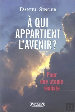 Bertrand.pt - A Qui Appartient L'Avenir ? Pour Une Utopie Realiste