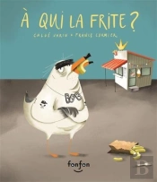A Qui La Frite ?