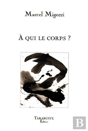 A Qui Le Corps ? - Marcel Migozzi