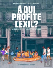 À Qui Profite L'Exil ? Le Business Des Frontières Fermées