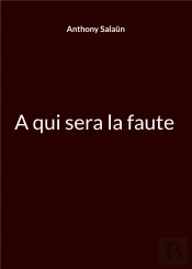 A Qui Sera Faute