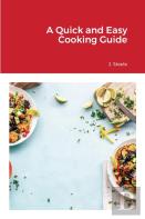 A Quick And Easy Cooking Guide