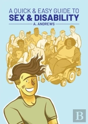 A Quick & Easy Guide To Sex & Disability