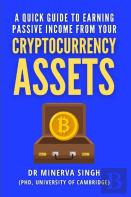 A Quick Guide To Earning Passive Income From Your Cryptocurrency Assets