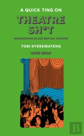 A Quick Ting On: Theatre Sh*T