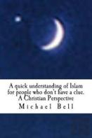 A Quick Understanding Of Islam For People Who Don'T Have A Clue