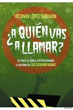 Bertrand.pt - A Quién Vas A Llamar? La Historia De Los Cazafantasmas