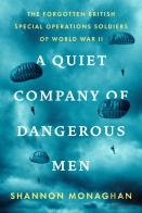 A Quiet Company Of Dangerous Men