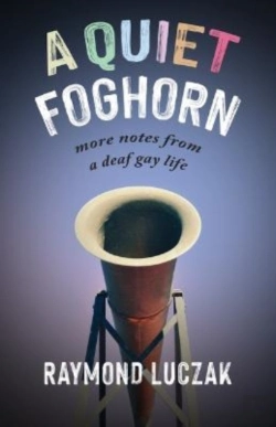 Bertrand.pt - A Quiet Foghorn Â€“ More Notes From A Deaf Gay Life