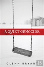 A Quiet Genocide