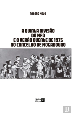 Bertrand.pt - A Quinta Divisão do MFA e o Verão Quente de 1975 no Concelho de Mogadouro