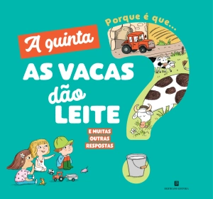 A Quinta - Porque é que... as Vacas Dão Leite?