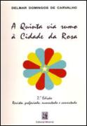 A Quinta Via Rumo à Cidade da Rosa