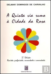A Quinta Via Rumo à Cidade da Rosa