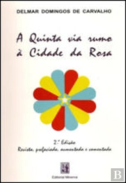 Bertrand.pt - A Quinta Via Rumo à Cidade da Rosa