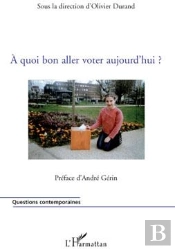 À Quoi Bon Aller Voter Aujourd'Hui