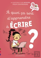 À Quoi Ça Sert D'Apprendre À Écrire ?