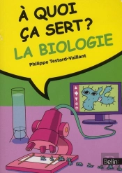 À Quoi Ça Sert ? La Biologie