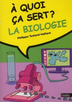 Bertrand.pt - À Quoi Ça Sert ? La Biologie