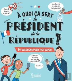 Bertrand.pt - À Quoi Ça Sert Le Président De La République ? 80 Questions Pour Tout Savoir
