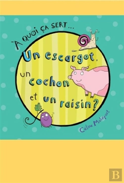 Bertrand.pt - A Quoi Ça Sert... Un Escargot, Un Cochon Et Un Raisin