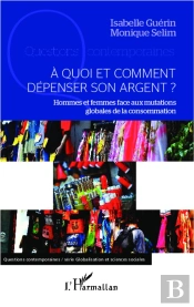À Quoi Et Comment Dépenser Son Argent ? Hommes Et Femmes Face Aux Mutations Globales De La Consommation